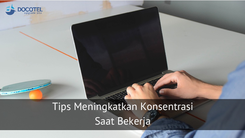 Susah Konsentrasi Saat Bekerja, Lakukan Ini Yuk! 2