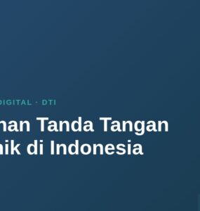 Keabsahan Tanda Tangan Elektronik di Indonesia 2 Keabsahan Tanda Tangan Elektronik di Indonesia 2