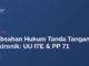 Keabsahan Hukum Tanda Tangan Elektronik: UU ITE & PP 71 5