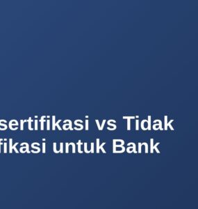 TTE Tersertifikasi vs Tidak Tersertifikasi untuk Bank 5