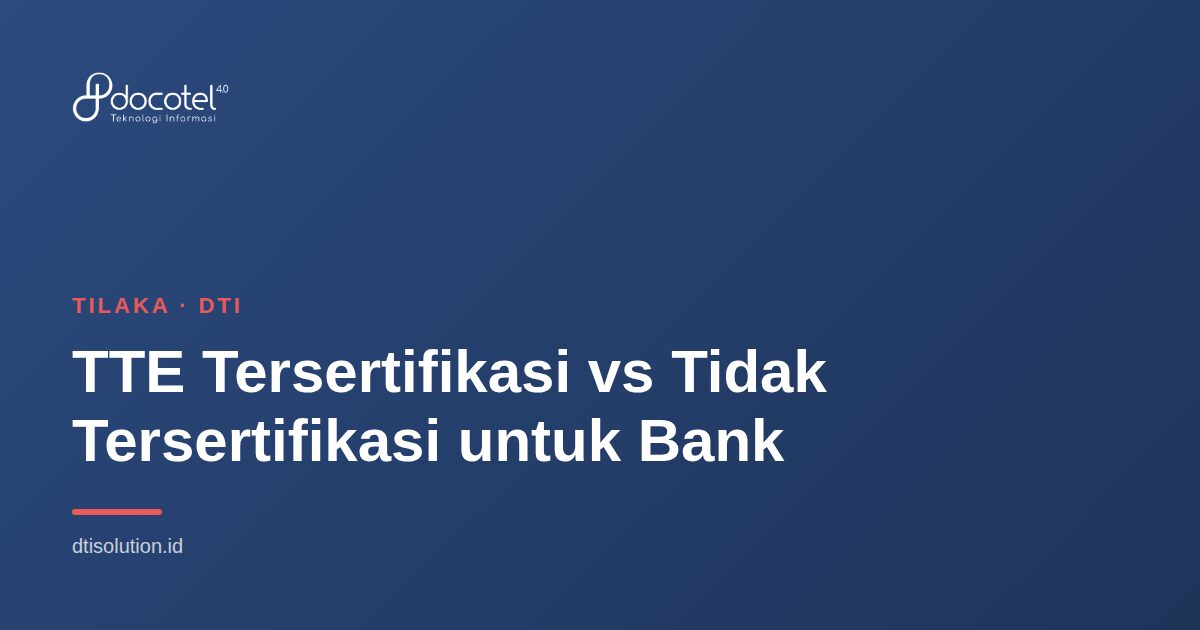 Ilustrasi Tilaka — TTE Tersertifikasi vs Tidak Tersertifikasi untuk Bank