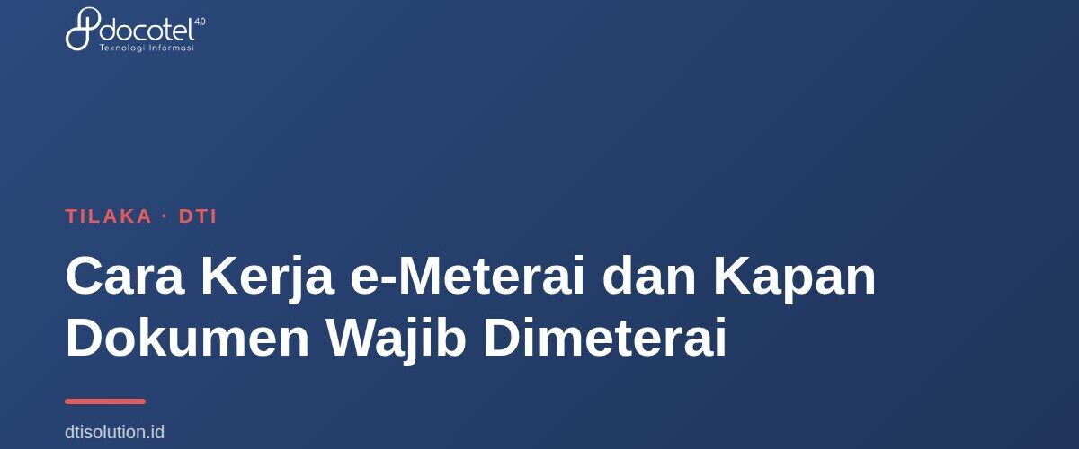 Cara Kerja e-Meterai dan Kapan Dokumen Wajib Dimeterai 1