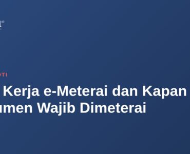 Cara Kerja e-Meterai dan Kapan Dokumen Wajib Dimeterai 16 Cara Kerja e-Meterai dan Kapan Dokumen Wajib Dimeterai 12