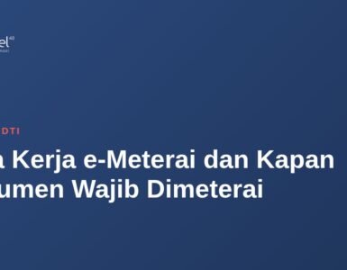 Cara Kerja e-Meterai dan Kapan Dokumen Wajib Dimeterai 12