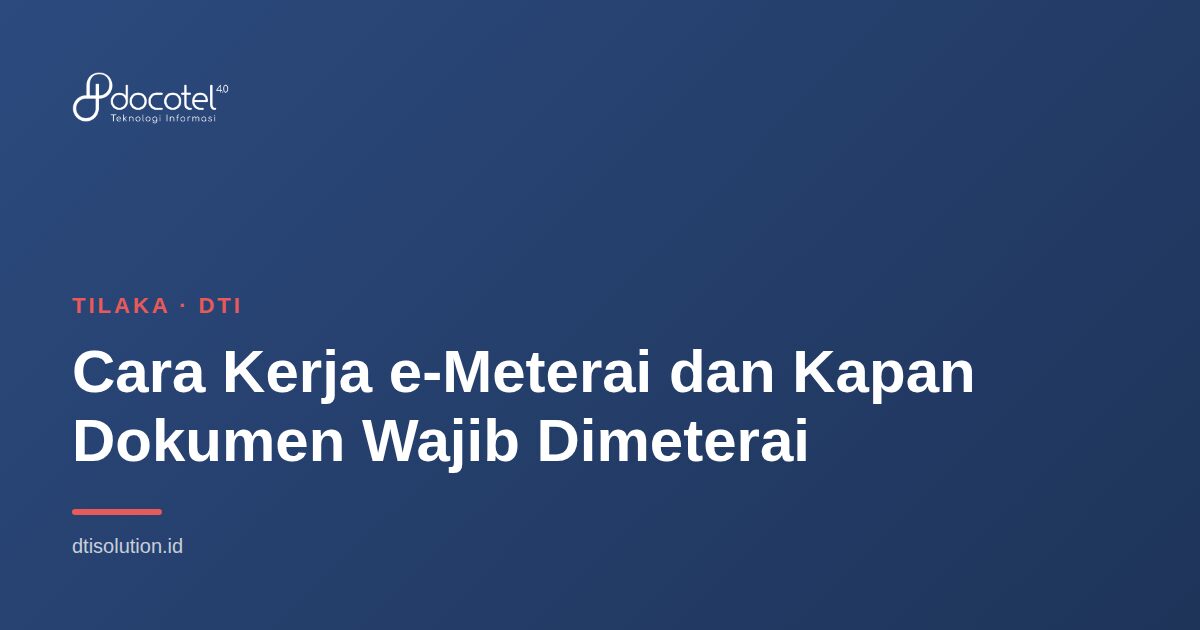 Ilustrasi Tilaka — Cara Kerja e-Meterai dan Kapan Dokumen Wajib Dimeterai