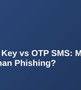 Security Key vs OTP SMS: Mana yang Tahan Phishing? 2 Security Key vs OTP SMS: Mana yang Tahan Phishing? 2