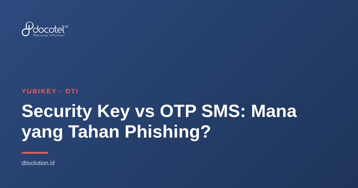 Ilustrasi YubiKey — Security Key vs OTP SMS: Mana yang Tahan Phishing?