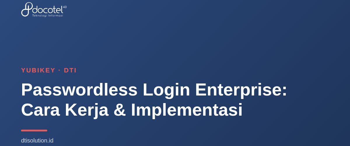 Passwordless Login Enterprise: Cara Kerja & Implementasi 1