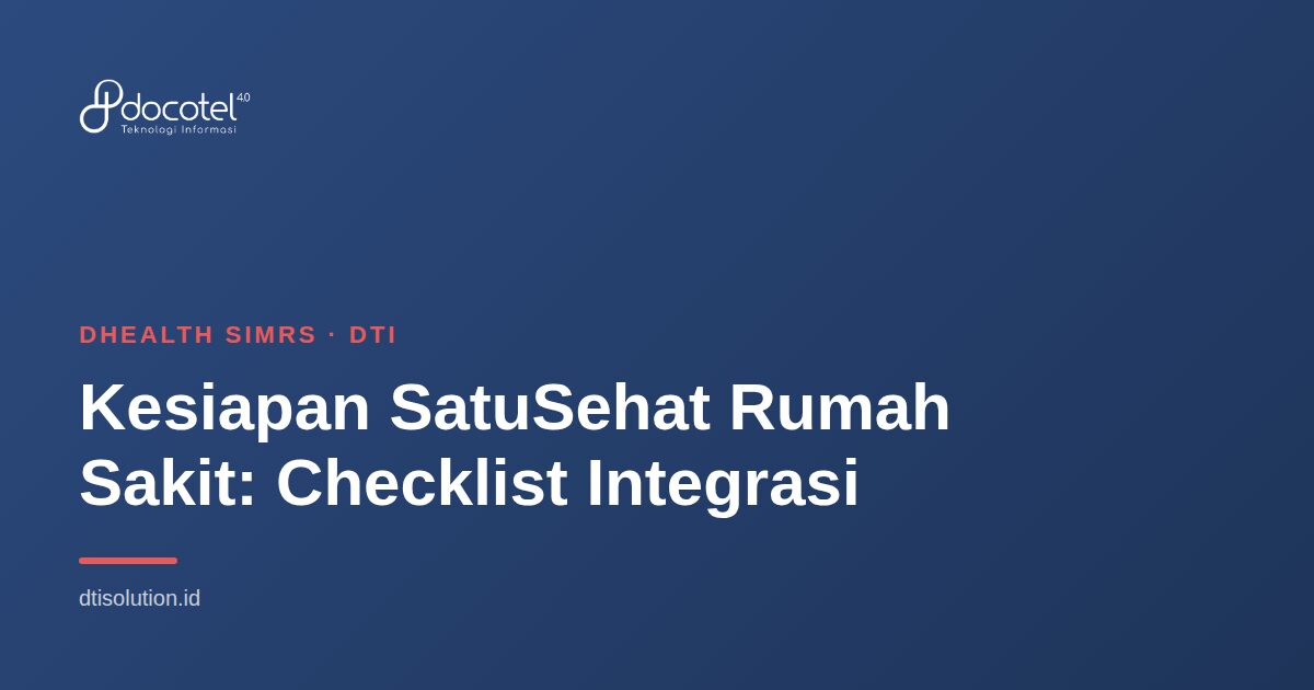 Ilustrasi DHealth SIMRS — Kesiapan SatuSehat Rumah Sakit: Checklist Integrasi