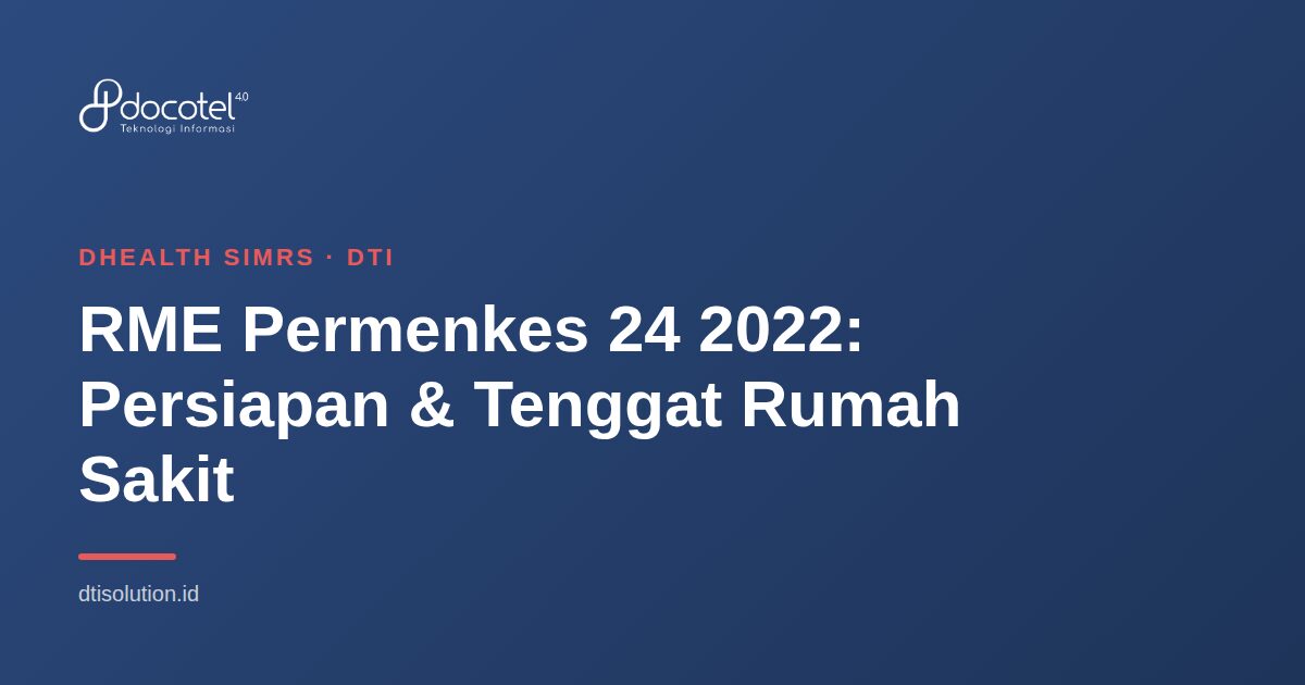 Ilustrasi DHealth SIMRS — RME Permenkes 24 2022: Persiapan & Tenggat Rumah Sakit