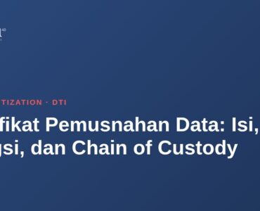 Sertifikat Pemusnahan Data: Isi, Fungsi, dan Chain of Custody 1 Sertifikat Pemusnahan Data: Isi, Fungsi, dan Chain of Custody 1