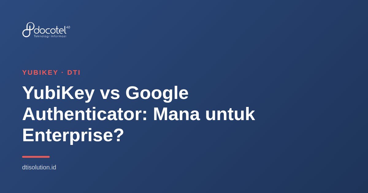 YubiKey vs Google Authenticator: Mana untuk Enterprise? 2 Ilustrasi YubiKey — YubiKey vs Google Authenticator: Mana untuk Enterprise?