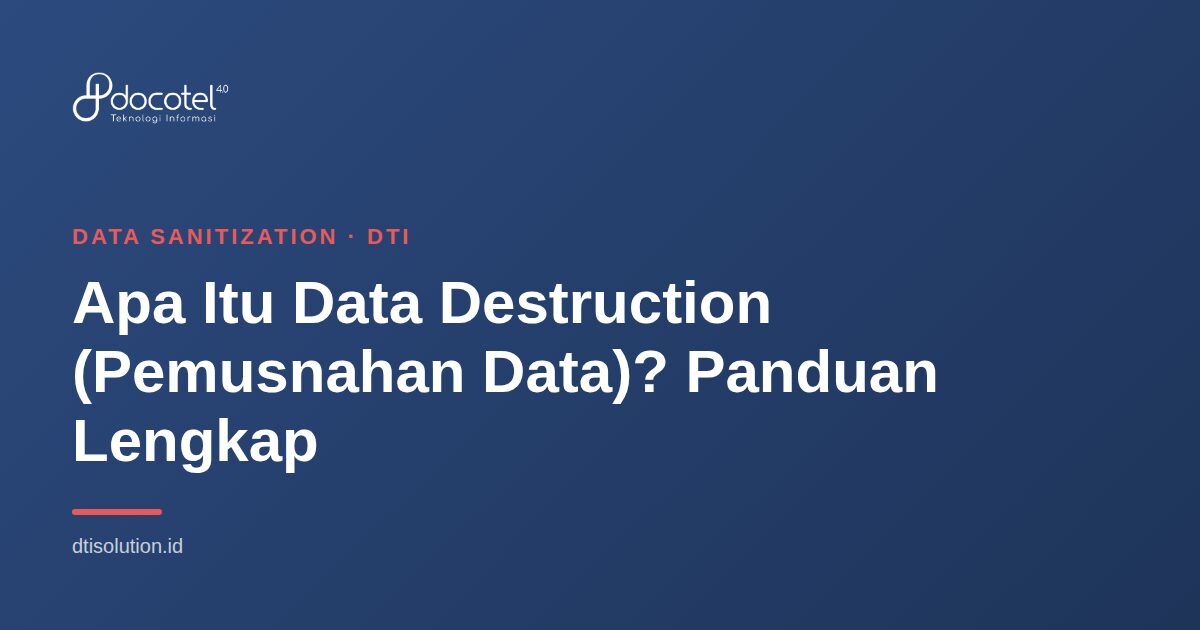 Ilustrasi Data Sanitization — Apa Itu Data Destruction (Pemusnahan Data)? Panduan Lengkap