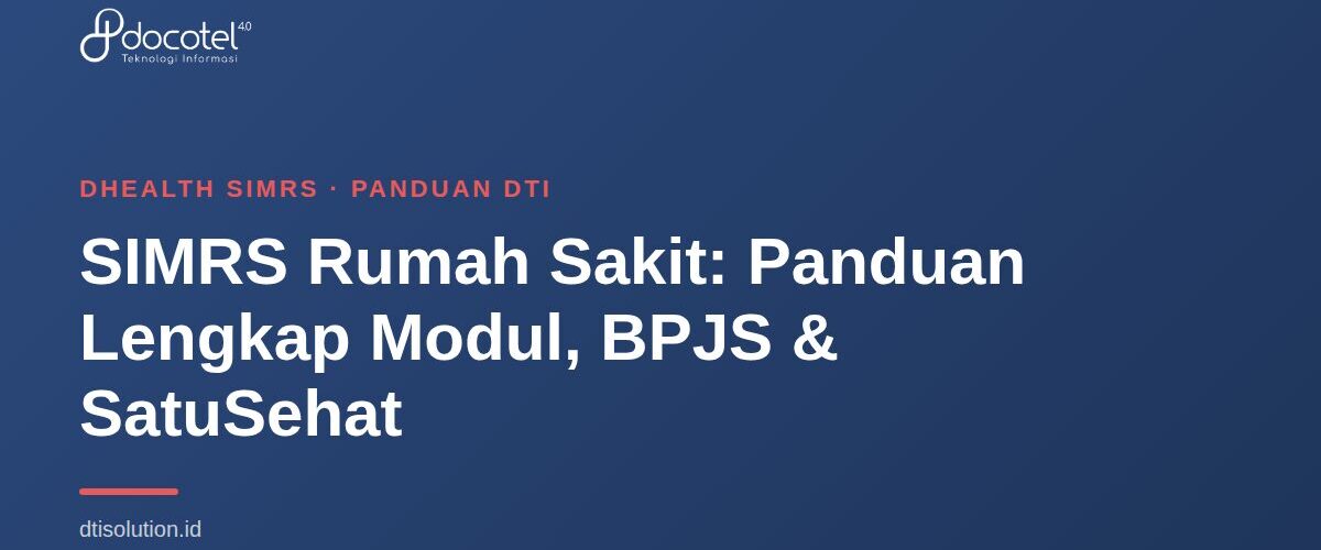 SIMRS Rumah Sakit: Panduan Lengkap Modul, BPJS & SatuSehat 1