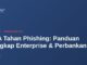 MFA Tahan Phishing: Panduan Lengkap Enterprise & Perbankan 6