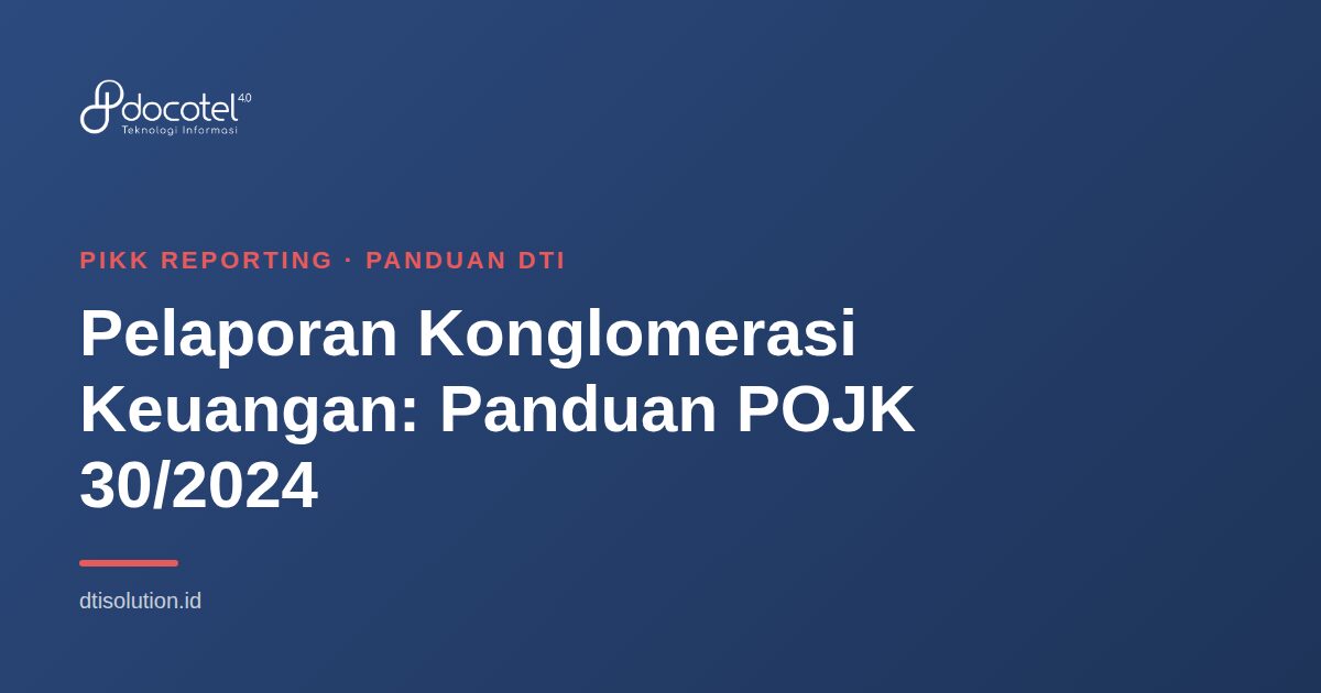 Ilustrasi PIKK Reporting — Pelaporan Konglomerasi Keuangan: Panduan POJK 30/2024