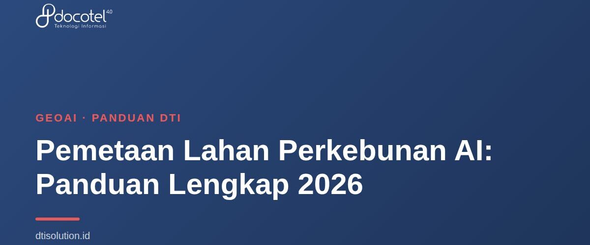 Pemetaan Lahan Perkebunan AI: Panduan Lengkap 2026 1