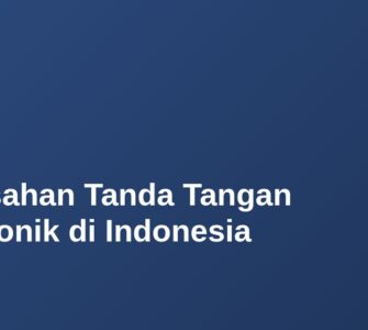Keabsahan Tanda Tangan Elektronik di Indonesia 7 Keabsahan Tanda Tangan Elektronik di Indonesia 6