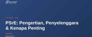 PSrE: Pengertian, Penyelenggara & Kenapa Penting 3