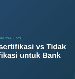 TTE Tersertifikasi vs Tidak Tersertifikasi untuk Bank 6