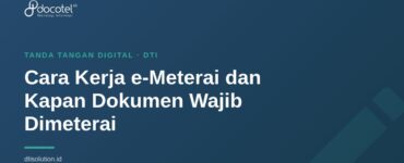Cara Kerja e-Meterai dan Kapan Dokumen Wajib Dimeterai 7