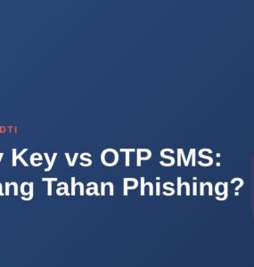 Security Key vs OTP SMS: Mana yang Tahan Phishing? 3