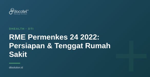 RME Permenkes 24 2022: Persiapan & Tenggat Rumah Sakit 7 RME Permenkes 24 2022: Persiapan & Tenggat Rumah Sakit 5