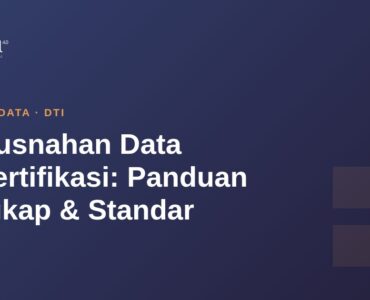 Pemusnahan Data Tersertifikasi: Panduan Lengkap & Standar 12 Pemusnahan Data Tersertifikasi: Panduan Lengkap & Standar 9