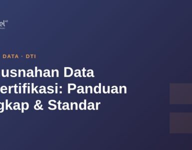 Pemusnahan Data Tersertifikasi: Panduan Lengkap & Standar 2